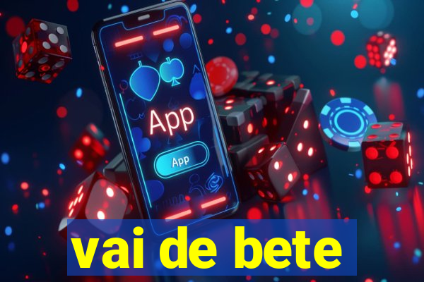 vai de bete